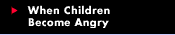 When Children Become Angry